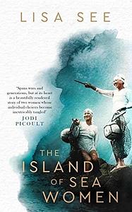 The Island of Sea Women by Lisa See