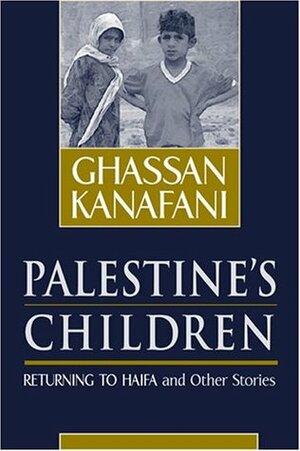 Palestine's Children: Returning to Haifa and Other Stories by Barbara Harlow, غسان كنفاني, Karen E. Riley, Ghassan Kanafani