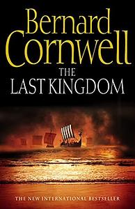 The Last Kingdom by Bernard Cornwell