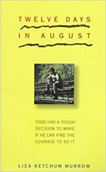 Twelve Days in August by Liza Ketchum, Liza Ketchum Murrow