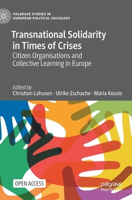 Transnational Solidarity in Times of Crises: Citizen Organisations and Collective Learning in Europe by 