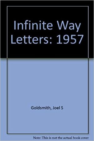 The Infinite Way Letters 1956 by Joel S. Goldsmith