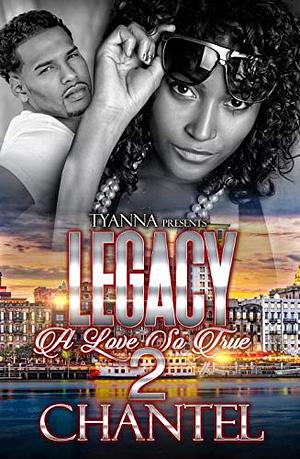 Legacy 2: A Love So True by Chantel