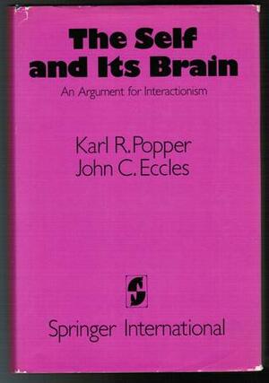 The Self and its Brain by Karl Popper, John C. Eccles