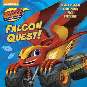 Falcon Quest! (Blaze and the Monster Machines) by Mary Tillworth