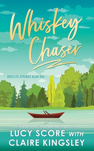 Whiskey Chaser by Claire Kingsley, Lucy Score