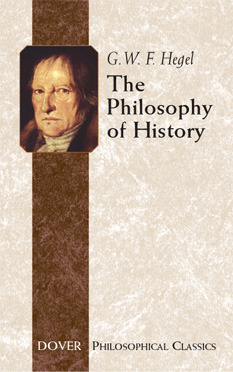 The Philosophy of History by C.J. Friedrich, Georg Wilhelm Friedrich Hegel, J. Sibree, Charles Hegel