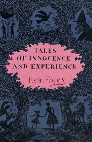 Tales of Innocence and Experience: Grandmothers and Granddaughters: A Very Special Relationship by Eva Figes