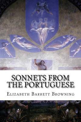 Sonnets from the Portuguese by Elizabeth Barrett Browning