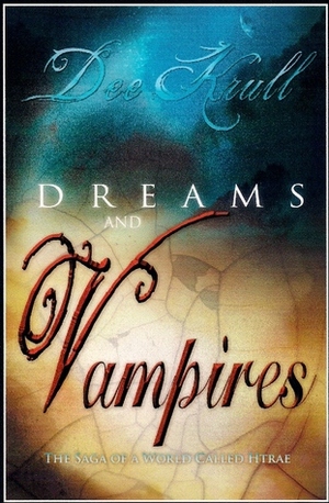 Dreams and Vampires by Dee Krull