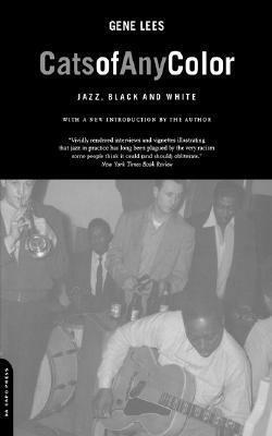 Cats Of Any Color: Jazz, Black And White by Gene Lees