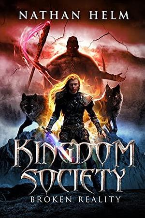 Kingdom Society : Broken Reality by Arielle Hadfield, Christian Bentulan, Nathan Helm