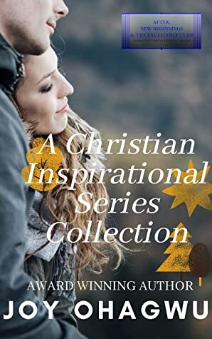 Books 1-5 Collection : After, New Beginnings & The Excellence Club Christian Inspirational Series (Abundant Hope Book 1) by Joy Ohagwu