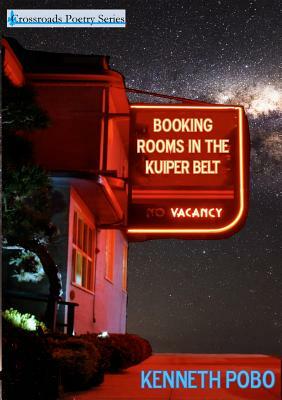 Booking Rooms in the Kuiper Belt by Kenneth Pobo