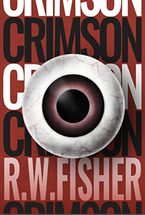 Crimson: The Red Plague by RW Fisher