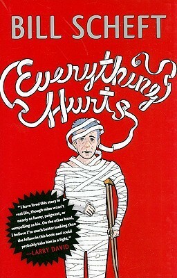 Everything Hurts by Bill Scheft