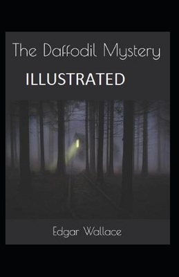 The Daffodil Mystery Illustrated by Edgar Wallace