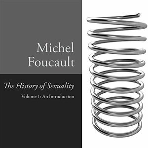 The History of Sexuality, Volume 1: An Introduction by Michel Foucault