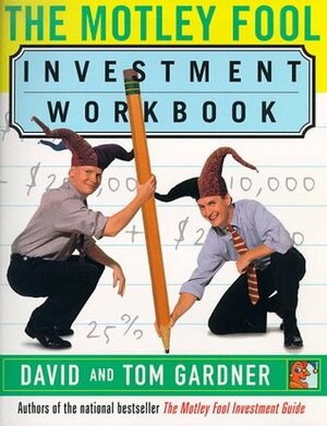 The Motley Fool Investment Workbook by David Gardner