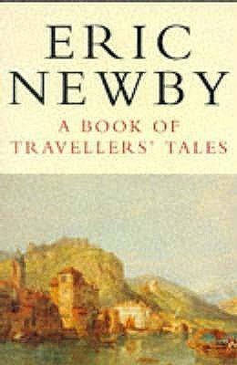 A Book of Travellers' Tales by Eric Newby