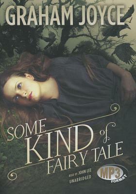 Some Kind of Fairy Tale by Graham Joyce