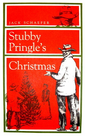 Stubby Pringle's Christmas by Jack Schaefer