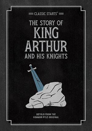 The Story of King ArthurHis Knights by Tania Zamorsky, Tania Zamorsky, Howard Pyle, Dan Andreasen