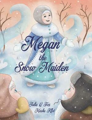 Megan the Snow Maiden by M. Klot, L. Bulbeck, J. G. Fox