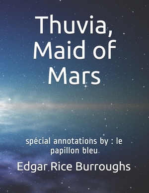 Thuvia, Maid of Mars: spécial annotations by: le papillon bleu by Edgar Rice Burroughs