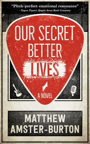 Our Secret Better Lives by Matthew Amster-Burton
