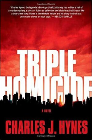 Triple Homicide by Charles J. Hynes