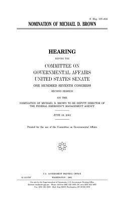 Nomination of Michael D. Brown by Committee on Governmental Affairs, United States Congress, United States Senate