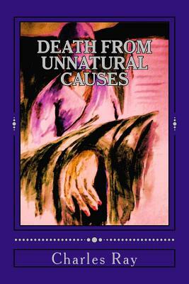 Death From Unnatural Causes: An Al Pennyback Mystery by Charles Ray
