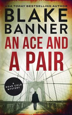 An Ace and a Pair: A Dead Cold Mystery by Blake Banner