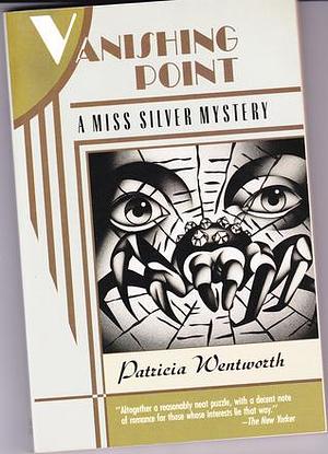 Vanishing Point: A Miss Silver Mystery by Patricia Wentworth, Patricia Wentworth