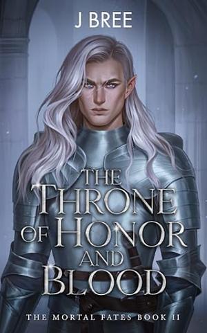 The Throne of Honor and Blood by J. Bree