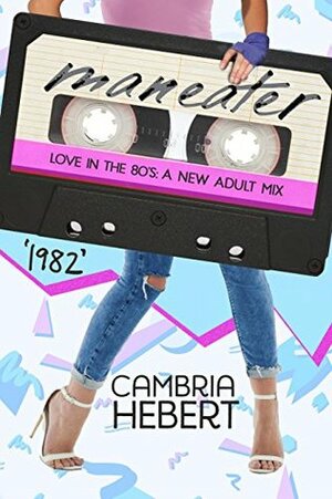 1982: Maneater by Cambria Hebert