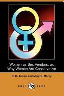 Women as Sex Vendors; Or, Why Women Are Conservative by Mary E. Marcy, R.B. Tobias