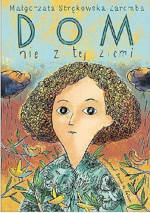 Dom nie z tej ziemi by Małgorzata Strękowska-Zaremba, Daniel de Latour