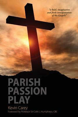Parish Passion Play by Kevin Carey