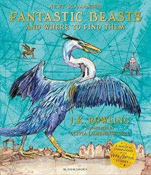 Fantastic Beasts and Where to Find Them by Newt Scamander, J.K. Rowling