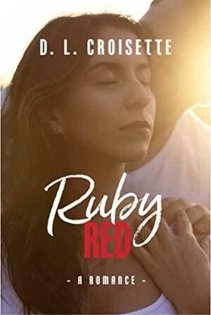 Ruby Red - A Romance by D.L. Croisette