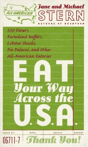 Eat Your Way Across the USA by Jane Stern, Michael Stern