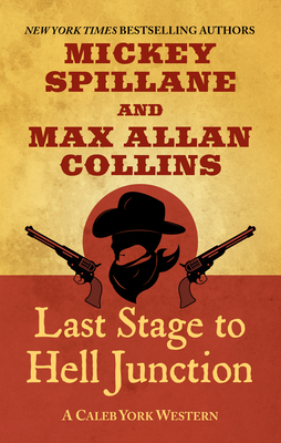 Last Stage to Hell Junction by Mickey Spillane, Max Allan Collins
