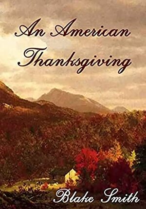 An American Thanksgiving by Blake Smith