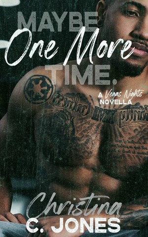 Maybe One More Time by Christina C Jones