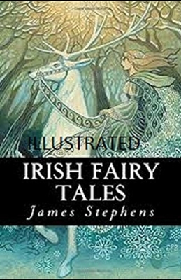 Irish Fairy Tales Illustrated by James Stephens