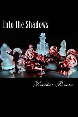 Into the Shadows by Heather Rivera