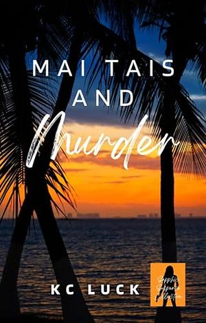 Mai Tais and Murder by Kc Luck