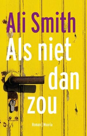 Als niet dan zou by Ali Smith